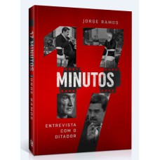 17 MINUTOS: ENTREVISTA COM O DITADOR