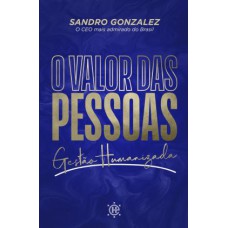 O VALOR DAS PESSOAS - GESTÃO HUMANIZADA