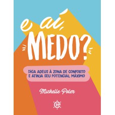 E AÍ, MEDO?