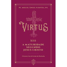 VIRTUS XIII - A MATURIDADE SEGUNDO JESUS CRISTO