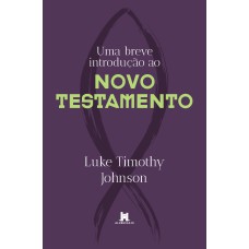 UMA BREVE INTRODUÇÃO AO NOVO TESTAMENTO