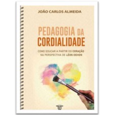 PEDAGOGIA DA CORDIALIDADE