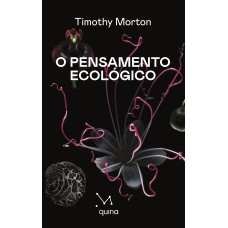 O PENSAMENTO ECOLÓGICO