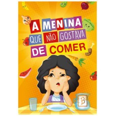 A MENINA QUE NÃO GOSTAVA DE COMER