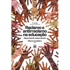 RACISMO E ANTIRRACISMO NA EDUCAÇÃO: REPENSANDO NOSSA ESCOLA