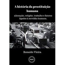 A HISTÓRIA DA PROSTITUIÇÃO HUMANA