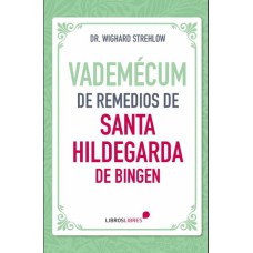 VADEMECUM DE REMEDIOS DE SANTA HILDEGARDA DE BINGEN