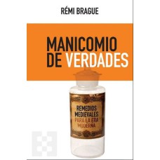 MANICOMIO DE VERDADES: REMEDIOS MEDIEVALES PARA LA ERA MODERNA