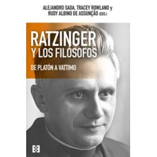 RATZINGER Y LOS FILOSOFOS. DE PLATON A VATTIMO