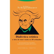 DIALECTICA ERISTICA O ARTE DE TENER RAZON EN 38 ARTIMAÑAS