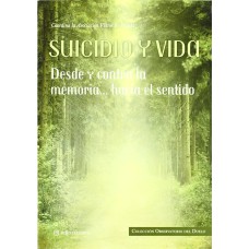 SUICIDIO Y VIDA: DESDE Y CONTRA LA MEMORIA HACIA EL SENTIDO