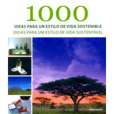 1000 IDEAS PARA UN ESTILO DE VIDA SOSTENIBLE (1000 IDEIAS PARA UM ESTILO DE VIDA SUSTENTÁVEL)