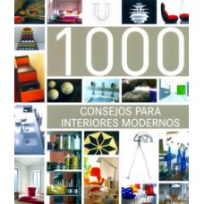 1000 CONSEJOS PARA INTERIORES MODERNOS