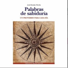 PALABRAS DE SABIDURIA: UN PROVERBIO PARA CADA DIA