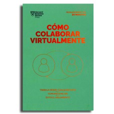 CÓMO COLABORAR VIRTUALMENTE - SERIE MANAGEMENT EN 20 MINUTOS: TRABAJA DESDE CUALQUIER SITIO