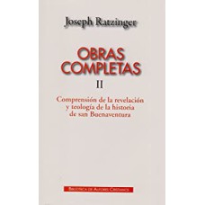 OBRAS COMPLETAS DE JOSEPH RATZINGER II - COMPRENSION DE LA REVELACION