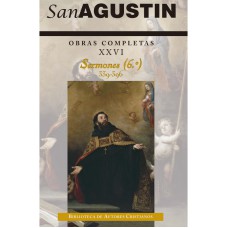 OBRAS COMPLETAS DE SAN AGUSTÍN. XXVI: SERMONES (6.º): 339-396