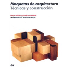 MAQUETAS DE ARQUITECTURA - TECNICAS Y CONSTRUCCION