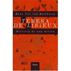 TERESA DE LISIEUX - HISTORIA DE UNA MISION