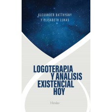 LOGOTERAPIA Y ANALISIS EXISTENCIAL HOY