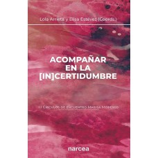 ACOMPAÑAR EN LA INCERTIDUMBRE (III CIRCULOS DE ENCUENTRO MARISA MORESCO)