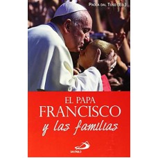 PAPA FRANCISCO Y LAS FAMILIAS, EL