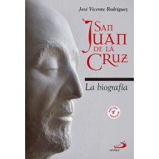 SAN JUAN DE LA CRUZ - LA BIOGRAFÍA