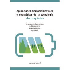 APLICACIONES MEDIOAMBIENTALES Y ENERGÉTICAS DE LA TECNOLOGÍA ELECTROQUÍMICA