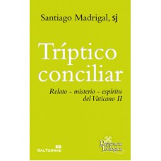 TRIPTICO CONCILIAR - RELATO MISTERIO ESPIRITU DEL VATICANO II