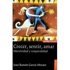 CRECER SENTIR AMAR - AFECTIVIDAD Y CORPORALIDAD