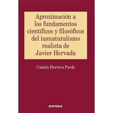 APROXIMACIÓN A LOS FUNDAMENTOS CIENTÍFICOS Y FILOSÓFICOS DEL IUSNATURALISMO REALISTA DE JAVIER HERVADA