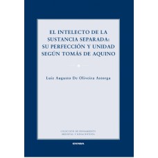 EL INTELECTO DE LA SUSTANCIA SEPARADA - SU PERFECCIÓN Y UNIDAD SEGÚN TOMÁS DE AQUINO