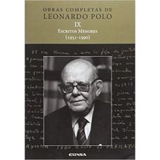 OBRAS COMPLETAS DE LEONARDO POLO IX - ESCRITOS MENORES (1951-1990)