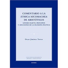 COMENTARIO A LA ETHICA NICOMACHEA DE ARISTOTELES - GÉNERO-SUJETO, PRINCIPIOS Y AFECCIONES DE LA FILOSOFÍA POLÍTICA