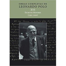 OBRAS COMPLETAS DE LEONARDO POLO XVI - ESCRITOS MENORES (1991-2000)