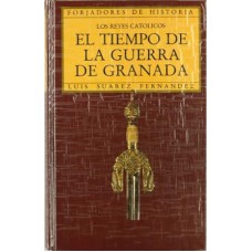 TIEMPO DE LA GUERRA DE GRANADA - LOS REYE CATOLICOS