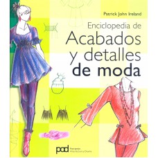 ENCICLOPEDIA DE ACABADOS Y DETALHES DE MODA