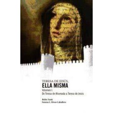 TERESA DE JESUS ELLA MISMA - VOL. I