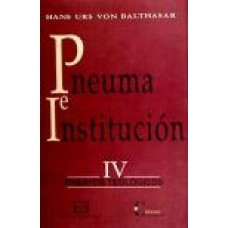 PNEUMA E INSTITUCION - ENSAYOS TEOLOGICOS