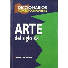 DICCIONARIO DEL ARTE DEL SIGLO XX - 1ª