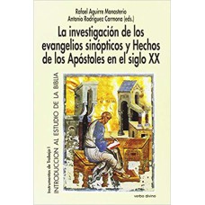 LA INVESTIGACIÓN DE LOS EVANGELIOS SINÓPTICOS Y HECHOS DE LOS APÓSTOLES EN EL SIGLO XX