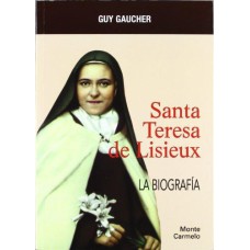 SANTA TERESA DE LISIEUX LA BIOGRAFIA