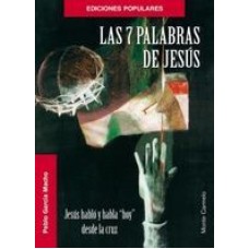 7 PALABRAS DE JESUS, LAS