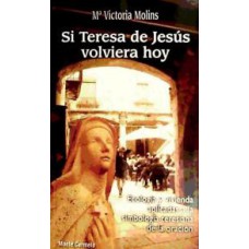 SI TERESA DE JESUS VOLVIERA HOY - 1ª