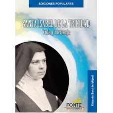 SANTA ISABEL DE LA TRINIDAD - VIDA Y MENSAJE