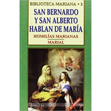 SAN BERNARDO Y SAN ALBERTO HABLAN DE MARIA