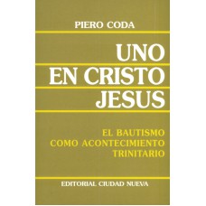 UNO EN CRISTO JESÚS - EL BAUTISMO COMO ACONTECIMIENTO TRINITARIO