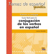 VAMOS A CONJUGAR - GUIA FACIL PARA LA CONJUGACION DE LOS VERBOS EN ESPANOL