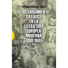 RESURGIMIENTO CATOLICO EN LA LITERATURA EUROPEA MODERNA 1890-1945, EL - 1