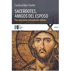 SACERDOTES, AMIGOS DEL ESPOSO: PARA UNA VISION RENOVADA DEL CELIBATO